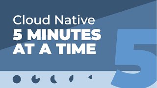 Cloud Native 5 Minutes at a Time: Volumes & Persistent Storage
