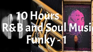 10 Hours of FUNKY R&amp;B &amp; SOUL Music (AD-FREE)