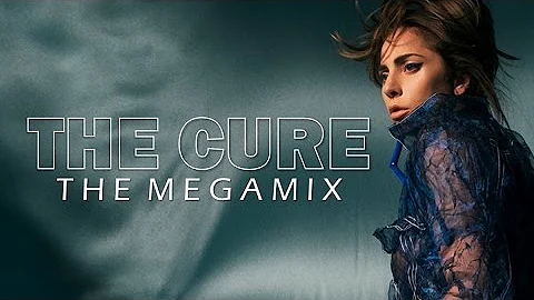 The Cure - Lady Gaga, Little Mix, Selena Gomez, Anne Marie & More (The Megamix By Blanter Co)