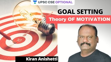 Goal Setting Theory of Motivation | UPSC CSE/IAS 2021 | Kiran Anishetti