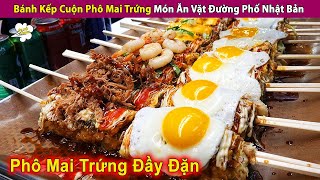 Thưởng Thức Món Ăn Đường Phố Nhật Bản Bánh Kếp Cuộn Phô Mai Trứng | Review Con Người Và Cuộc Sống