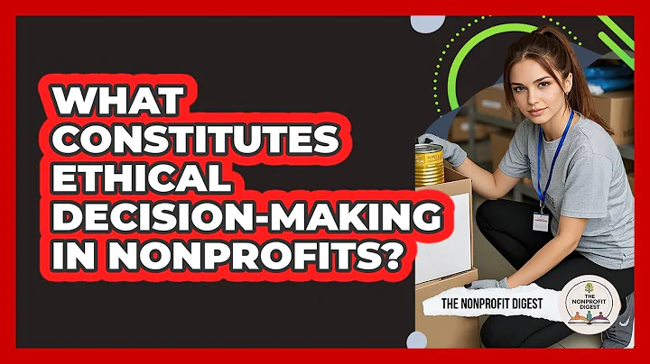 What Constitutes Ethical Decision-Making In Nonprofits?