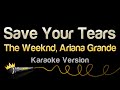 The Weeknd Ariana Grande Save Your Tears Remix Karaoke Version