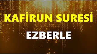 Kafirun Suresi Ezberle | Kafirun Suresi 7 Tekrar | Kafirun Suresi Dinle | Kafirun Suresi ve Anlamı