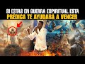 Si estas en guerra espiritual esta predica te ayuda a vencer