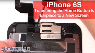 iPhone 6S Transferring the Home Button & Earpiece to a New Screen