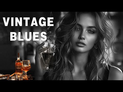 Vintage Blues - Enter A New World Of Relaxing Together With Dirty Blues Tunes - Elegant Blues
