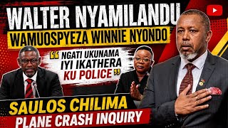 NYAMILANDU WAOSPYEZA WINNIE NYONYO “NGATI UKUNAMA IYI IKATHERA KU POLICE”| SAULOS CHILIMA INQUIRY