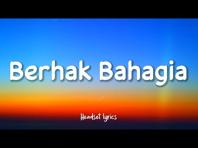 Atta Aurel - Berhak Bahagia (Lirik Lagu) Ku tau aku tak sempurna bukan berarti ku tak berhak bahagia class=