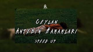 Ceylan- Antebin Hamamları (speed up) 😎