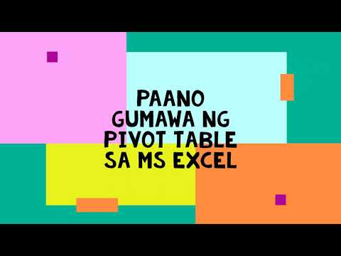 Video: Paano Gumawa Ng Isang Pivot Table Sa Excel