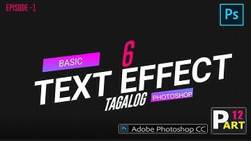6 BASIC TEXT EFFECTS IN PHOTOSHOP 2022 | TAGALOG EXPLANATION | EPISODE #1