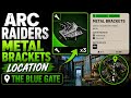 ARC RAIDERS METAL BRACKETS LOCATION THE BLUE GATE #arcraiders