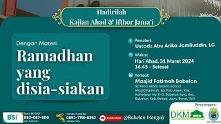 RAMDHAN YANG DI SIA-SIAKAN - Ustadz Abu Arika Jamiluddin, LC. Hafidzahullahu Ta'ala