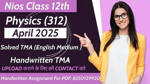 Nios April 2025 Physics (312) Fully Solved Tma #nios #niosapril2025 @h.k.niosinformation