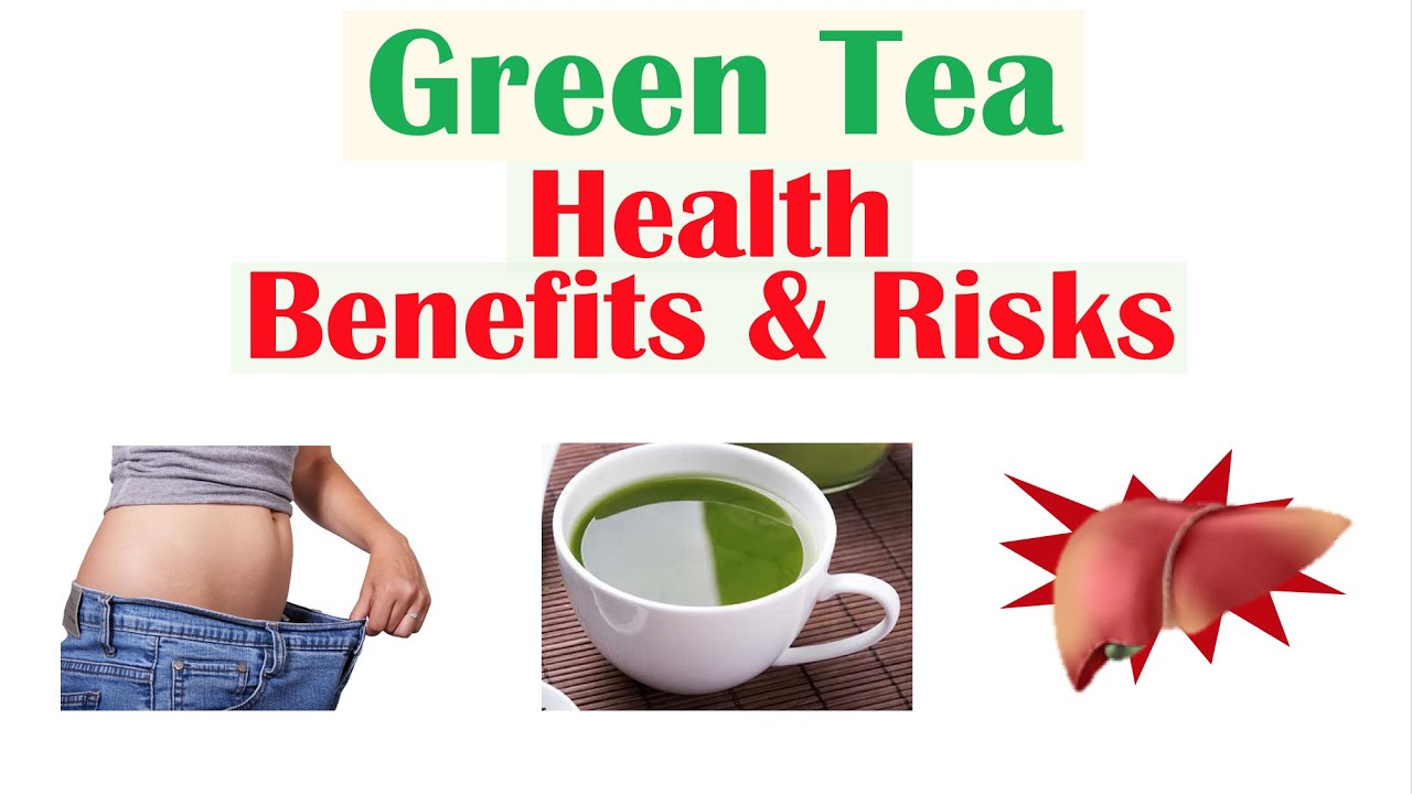 Green Tea: Health Benefits and Risks