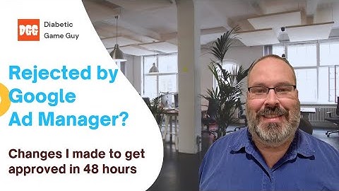 Ezoic / Google Ad Manager Rejection?  How I got approved in 48 hours.