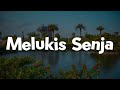 Melukis Senja, Kita Bikin Romantis, Lebih Indah (Lirik) - Budi Doremi, Maliq & D