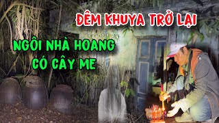 Nữa đêm trở lại ngôi nhà bỏ hoang có hàng me kì lạ