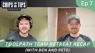 #7 Chips and Tips - Product Roadmap and Team Retreat