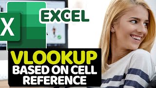 VLOOKUP Based On Cell Reference