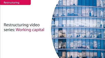 Restructuring Video Series | Working Capital | Bishop Fleming