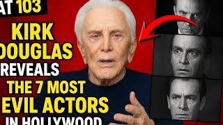 At 103, Kirk Douglas Finally Exposes Hollywood’s 7 Darkest Stars!