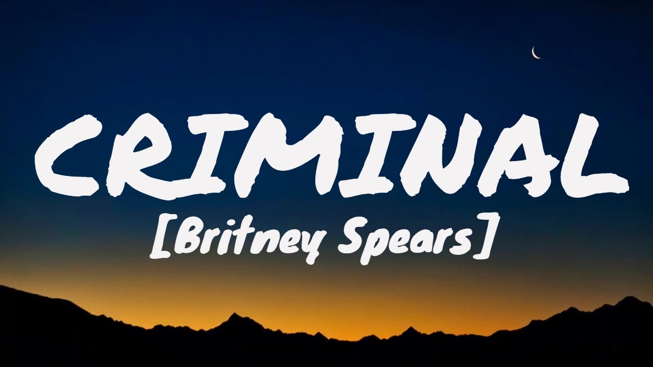 Criminal - Britney Spears - [Lyrics] - YouTube