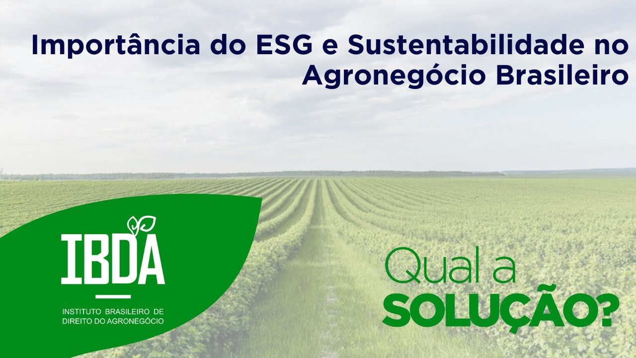 Importância do ESG e Sustentabilidade no Agronegócio Brasileiro - YouTube