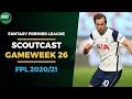 FPL GW26 SCOUTCAST | Double Gameweek 26 Guide | Fantasy Premier League Tips 2020/21