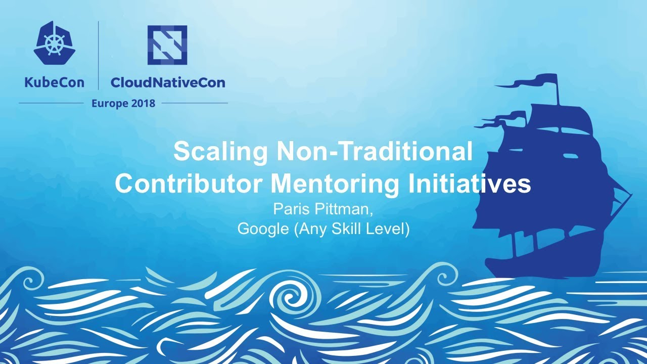 Scaling Non-Traditional Contributor Mentoring Initiatives - Paris Pittman, Google kube context