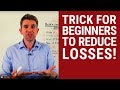 Trick for Beginners to Reduce Losses  🙋🏽‍♂️