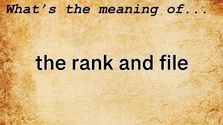 The Rank and File Meaning | Definition of The Rank and File