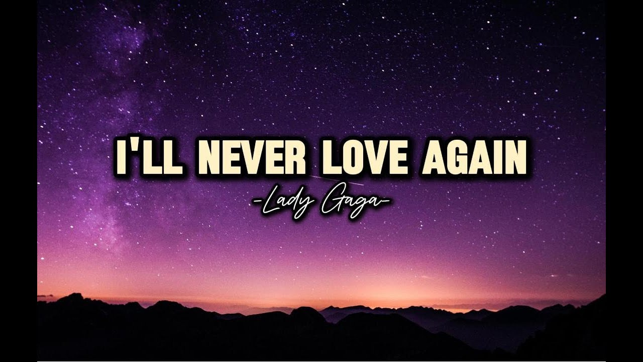 i'll never love again testo