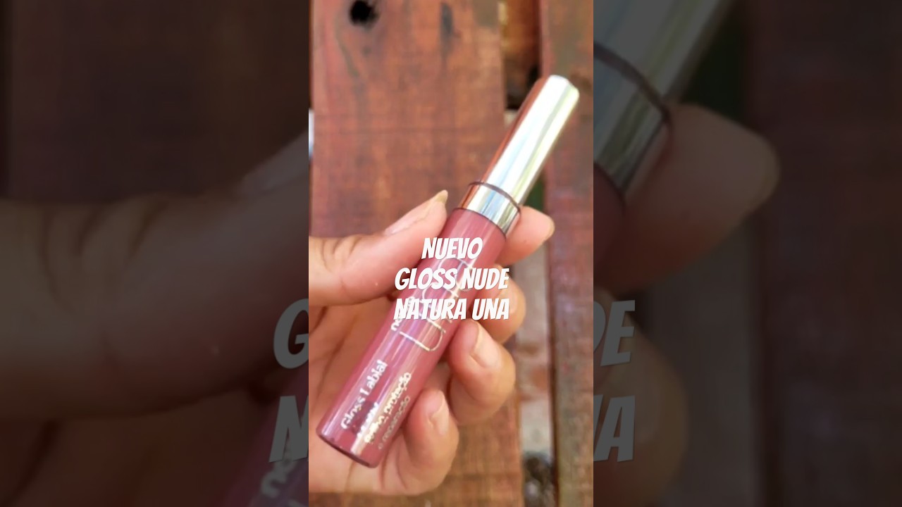 Nuevo Gloss Nude Natura Una 