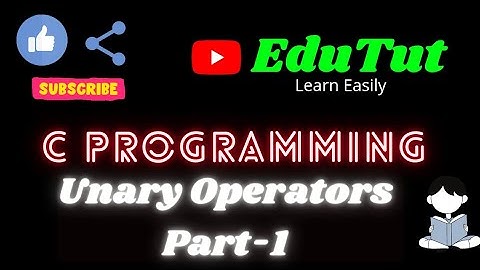 Unary Operators Part-1 | C For Beginners | EduTut | Learn Easily in Tamil