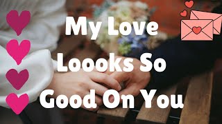 My Love Looks So Good On You — A Soft but Intentional Love Letter😱🤩🫣😛 screenshot 5