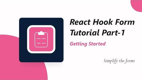 React hook form tutorial part-1 | Getting Started