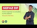 SEFAZ DF 2026: Como organizar os estudos no pré-Edital?
