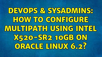 DevOps & SysAdmins: How to configure multipath using Intel X520-SR2 10GB on Oracle Linux 6.2?