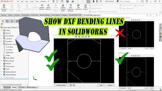 Show DXF Bending lines in SOLIDWORKS