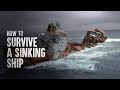 How to Survive a Sinking Ship