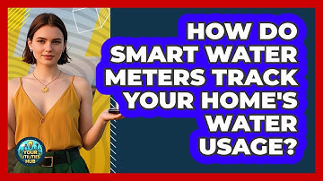 How Do Smart Water Meters Track Your Home