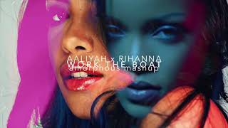 Aaliyah × Rihanna  "Work The Boat" MASHUP