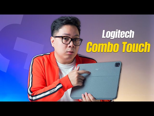 Bàn phím đáng mua nhất trên iPad Pro: Logitech Combo Touch