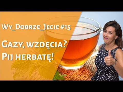 Gazy, wzdęcia? Pij tę herbatę! - Wy_Dobrze_Jecie #15