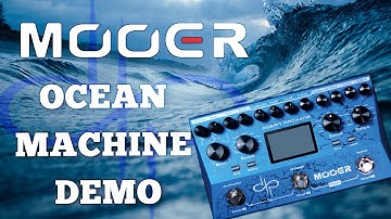 Mooer Ocean Machine Demo (All effect types) Great Ambient Pedal!