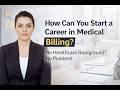 How Can Beginners Start a Career in Medical Billing Without Healthcare Experience?