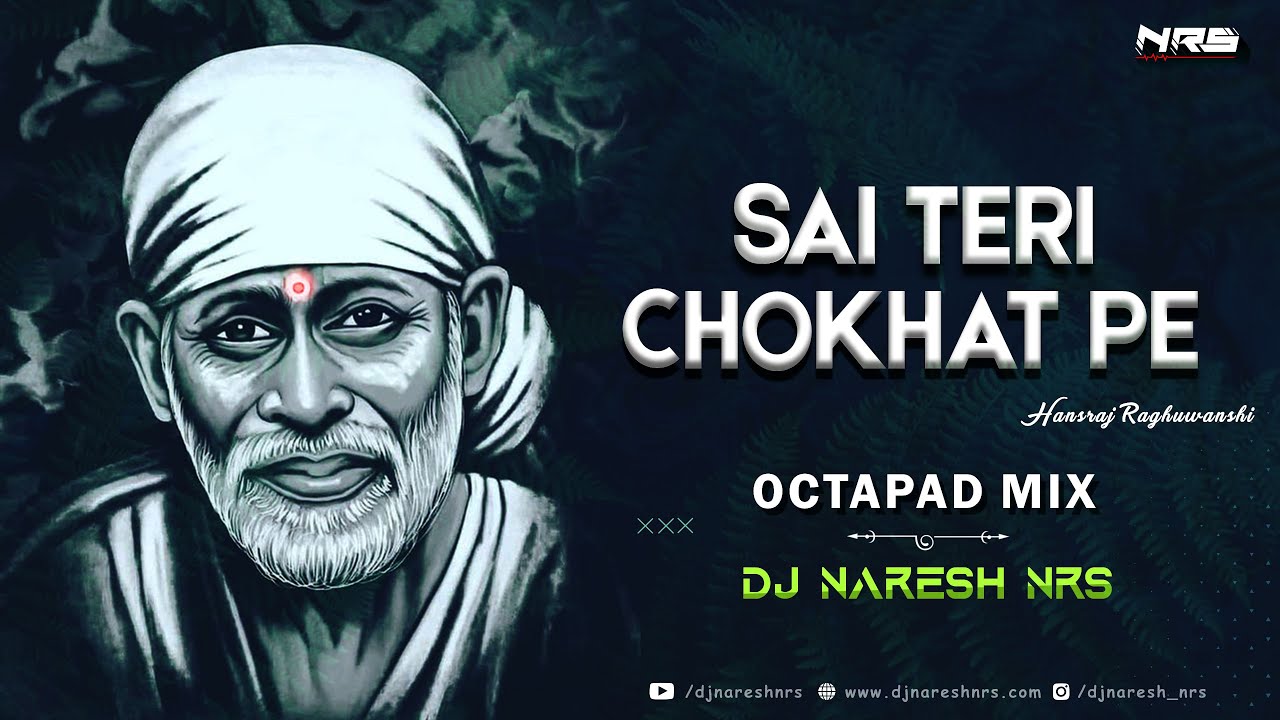 Sai Teri Chokhat Pe   Octapad Mix   Hansraj Raghuwanshi  DJ NARESH NRS   2021