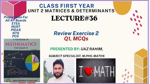 Lecture 36 || Review Exercise 2 Q1 MCQs || 11th Mathematics || Unit 2 Matrices and Determinant